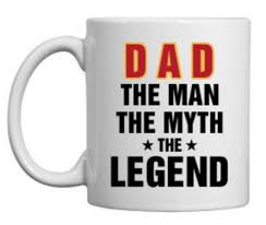 Dad the man the myth the legend