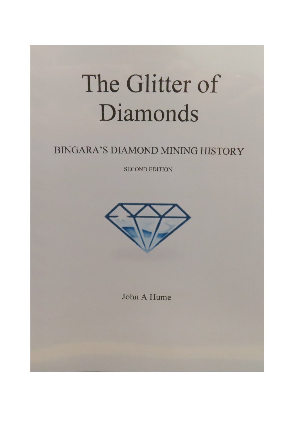 The Glitter of Diamonds - Bingara's First Discovery & Early Workings